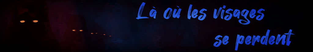 9. Là où les visages se&nbsp;perdent